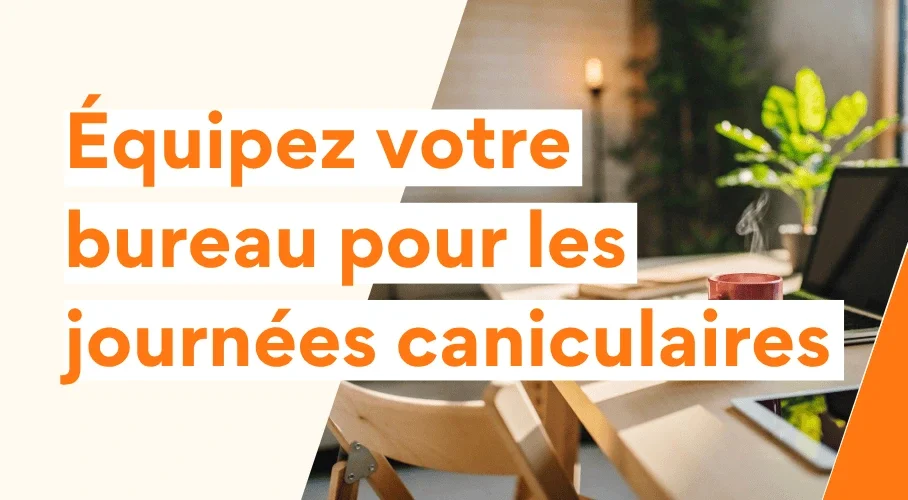 Fortes chaleur au bureau